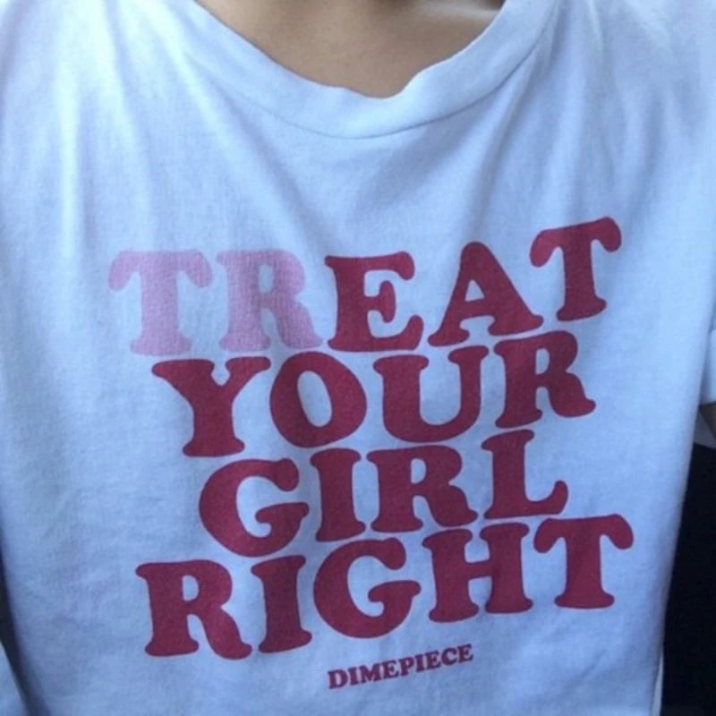 Treat Your Girl Right T-Shirt