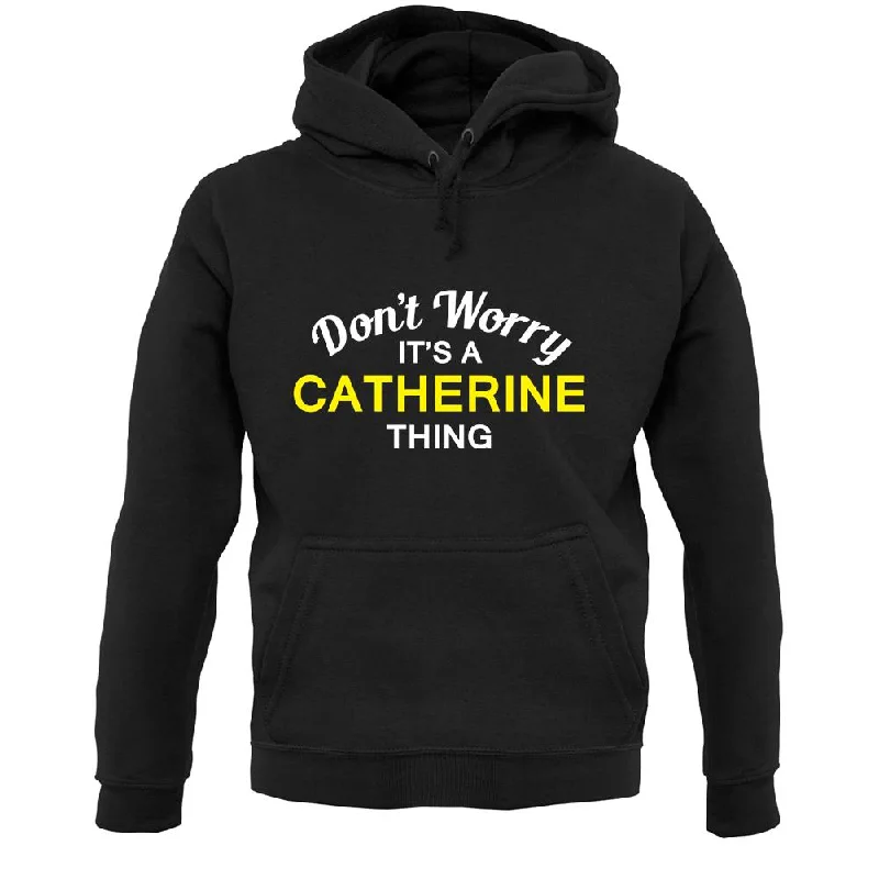 Don't Worry It's a CATHERINE Thing! Unisex Hoodie